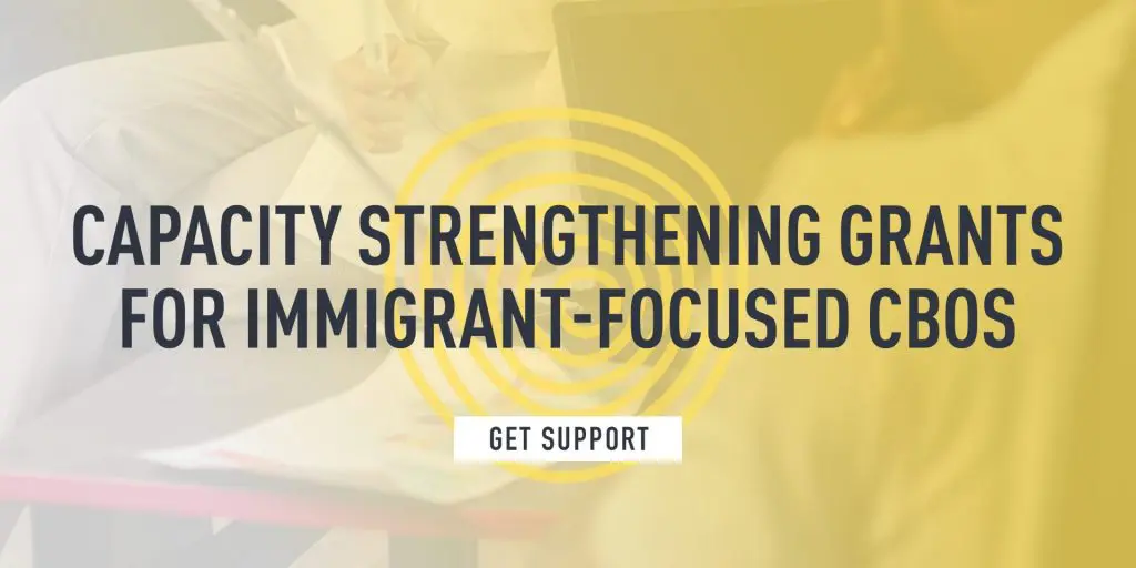 Capacity Strengthening Grants Special Event Eventbrite GET SUPPORT 2023 Capacity-Strengthening Grants for Immigrant-Focused CBOs
