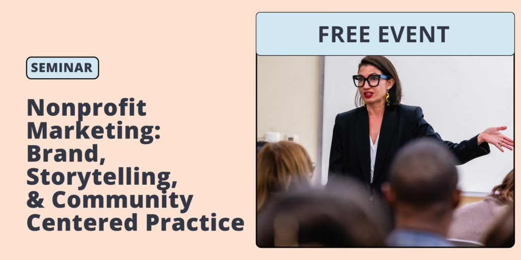 Nonprofit Marketing_ Brand, Storytelling, & Community Centered Practice May 21