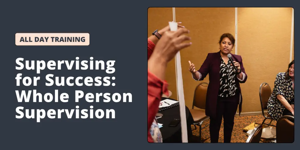Supervising for Success_ Whole Person Supervision – April 22